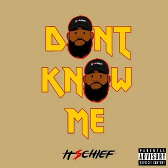 Dont Know Me by ItsChief