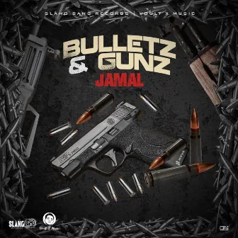 Bulletz & Gunz by Jamal