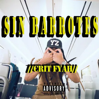 Sin Barrotes by Crit Fyah