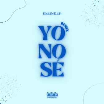 Yo No Sè (Remix) by LOWA