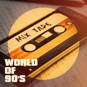 World of 90's by Unknown Artist