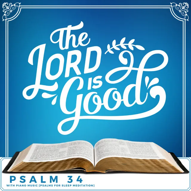 The Lord Is Good (Psalm 34 with Piano Music) [Psalms for Sleep Meditation]