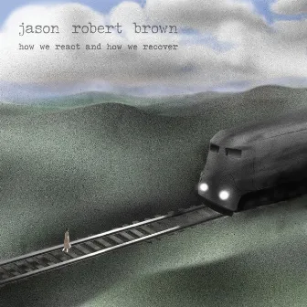 How We React and How We Recover by Jason Robert Brown