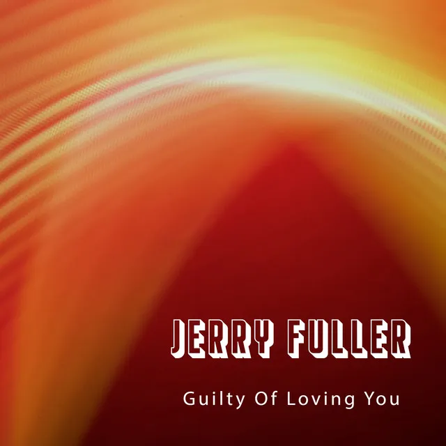 Guilty Of Loving You