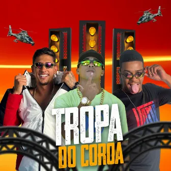 Tropa Do Coroa by KANORTE 77