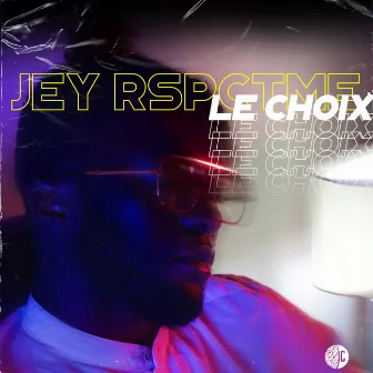 Le Choix by Jey Rspctme