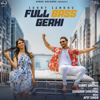 Full Bass Gerhi - Single by Sunny Sandhu