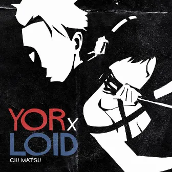 Yor & Loid by Giu Matsu