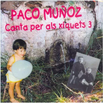 Canta Als Xiquets, Vol. 3 by Paco Muñoz