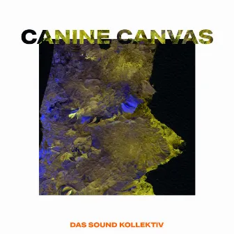 Canine Canvas by Das Sound Kollektiv