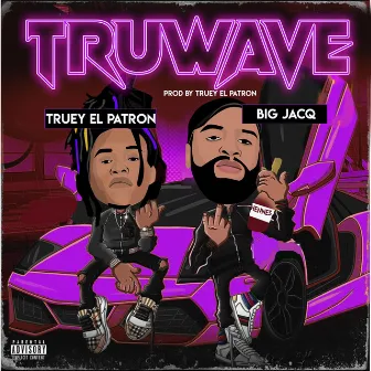 TruWave by Big Jacq