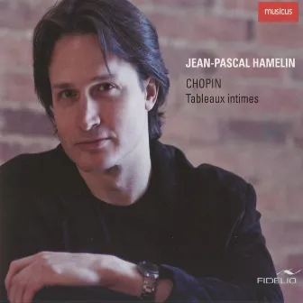 Chopin: Tableaux intimes by Jean-Pascal Hamelin