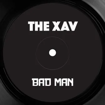 Bad Man by The Xav