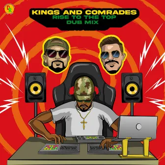 Rise to the Top (Dub Mix) by Kings and Comrades