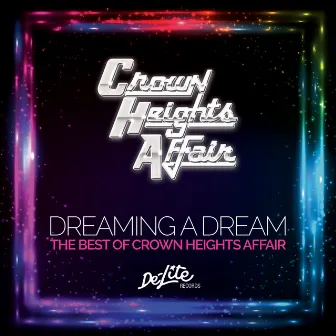 Dreaming a Dream: The Best of Crown Heights Affair by Crown Heights Affair