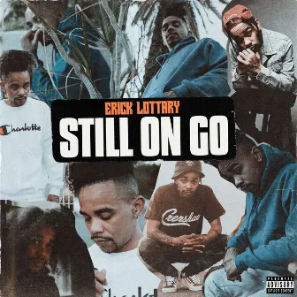 Still On Go by Erick Lottary