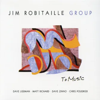 To Music by Jim Robitaille Group