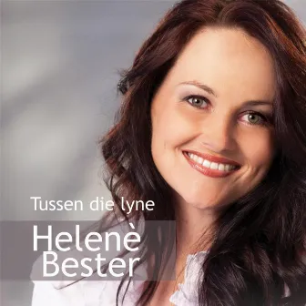 Tussen Die Lyne by Helene Bester