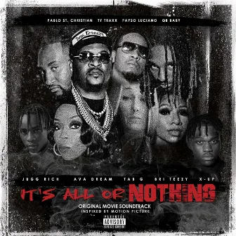 It's All or Nothing (Original Movie Soundtrack) by Traxx Off Da Heezy Family