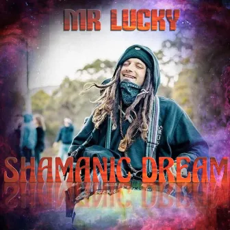 SHAMANIC DREAM by Mr Lucky O.M.Ags