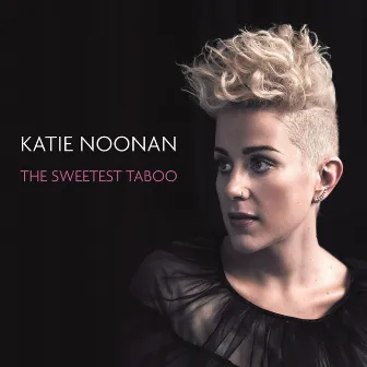 The Sweetest Taboo by Katie Noonan