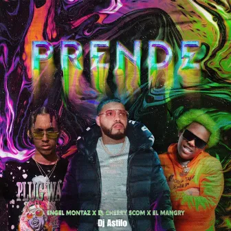 Prende (feat. Dj Astilo) by El Mangry