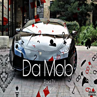 Da Mob by Paid TY