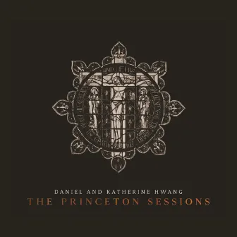 The Princeton Sessions by Daniel and Katherine Hwang