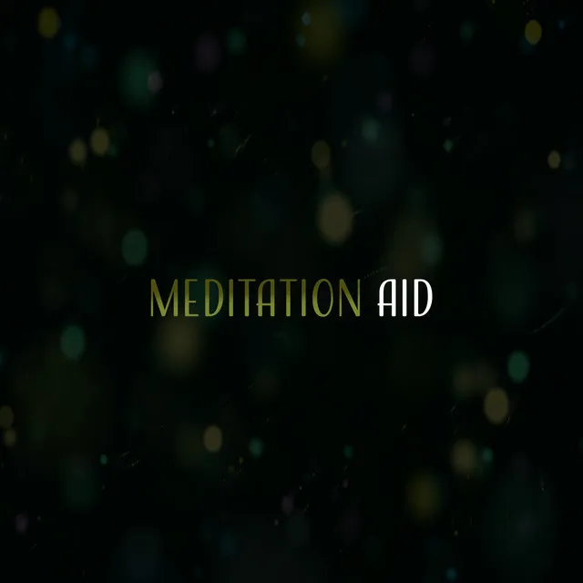 Meditation Aid – New Music for Meditation, Yoga Zone, Mantra, Mindfulness, Life Affirmation