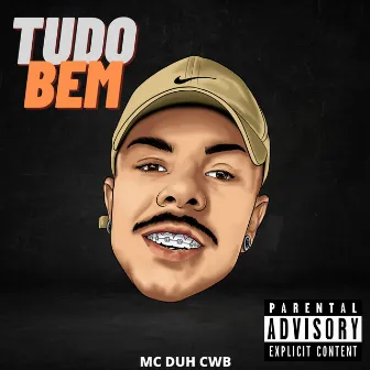 Tudo Bem by Mc Duh Cwb