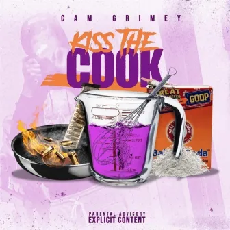 Kiss The Cook by Cam Grimey