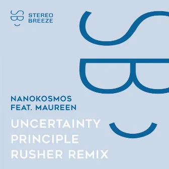 Uncertainty Principle (Rusher Remix) by Nanokosmos