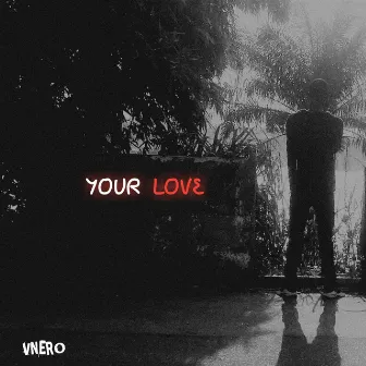 Your Love by Vnero