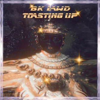 Toasting Up (Deluxe Album Version) by Bk Lawd