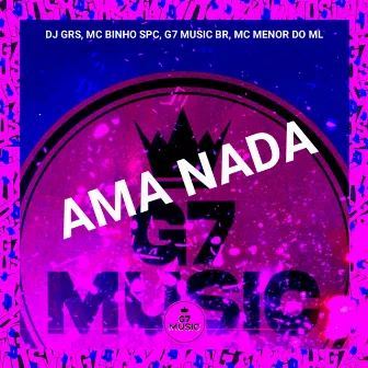 Ama Nada by MC BINHO SPC