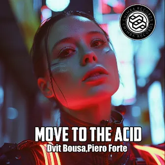 Move To The ACID by Piero Forte