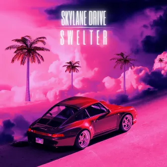 Swelter by Skylane Drive