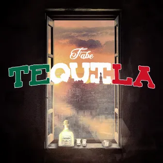 Tequila by Fabe