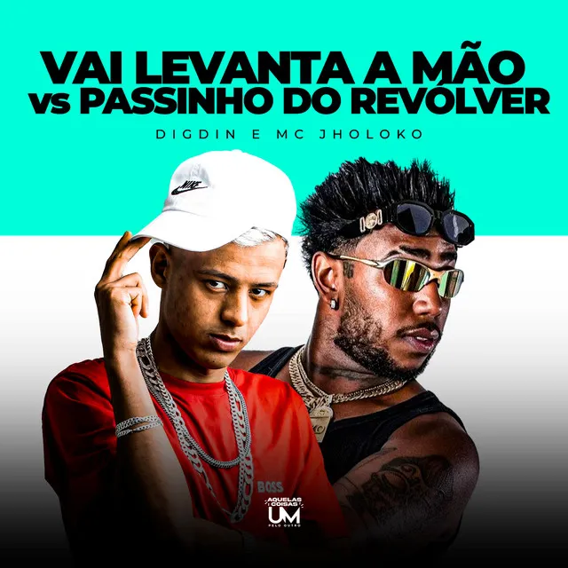 Vai Levanta a Mao Vs Passinho do Revolver