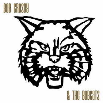 Bob Crosby & The Bobcats by Bob Crosby