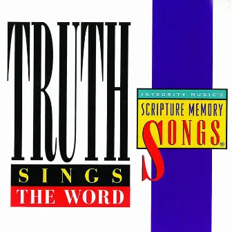 Truth Sings the Word: Integrity Music's Scripture Memory Songs by Truth