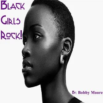 Black Girls Rock! by Bobby Moore