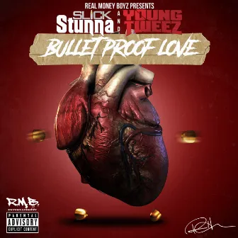 Bullet Proof Love by Slick Stunna