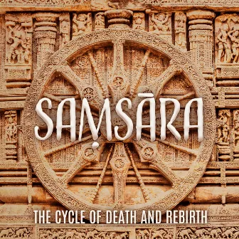 Saṃsāra: The Cycle of Death and Rebirth, Bhava Chakra in Buddhism, Transmigration, Karmic Cycle, Reincarnation, The Cycle of Aimless Drifting by Hindu Academy