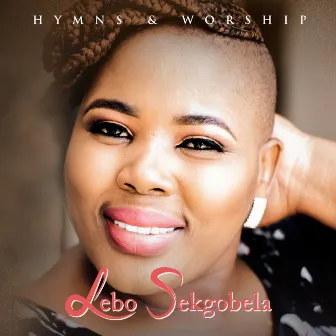 Hymns and Worship (Live) by Lebo Sekgobela