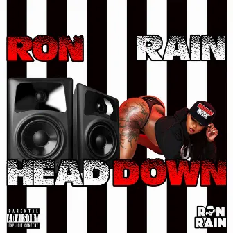 Head Down by Ron Rain