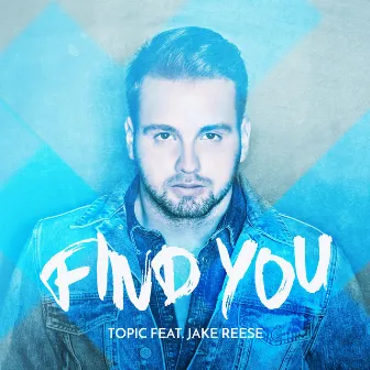 Find You (feat. Jake Reese) by Jake Reese