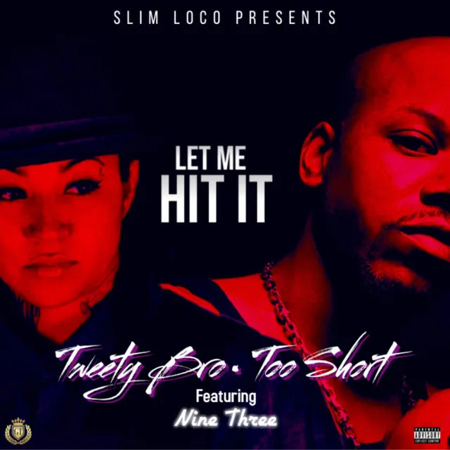 Let Me Hit It (feat. Too $hort & Nine Three)