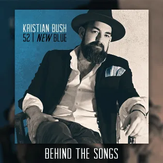 52 | New Blue (Behind The Songs) by Kristian Bush