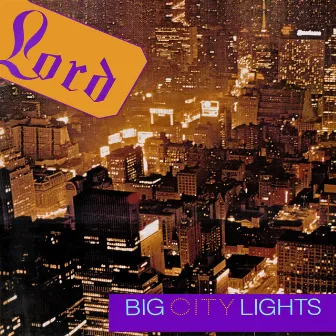 Big City Lights by Lord